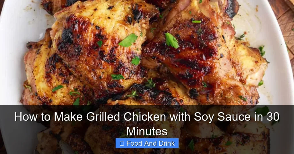 How to Make Grilled Chicken with Soy Sauce in 30 Minutes