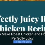 How to Make Roast Chicken and Potatoes Perfectly Juicy