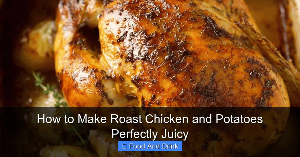 How to Make Roast Chicken and Potatoes Perfectly Juicy