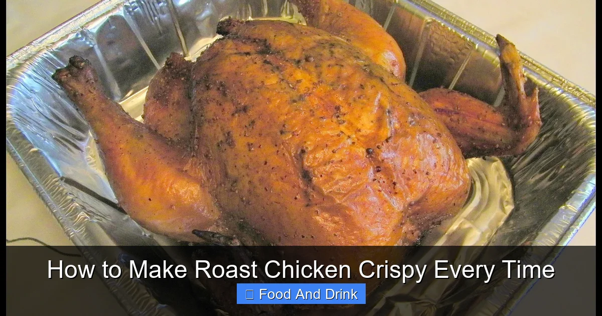 How to Make Roast Chicken Crispy Every Time
