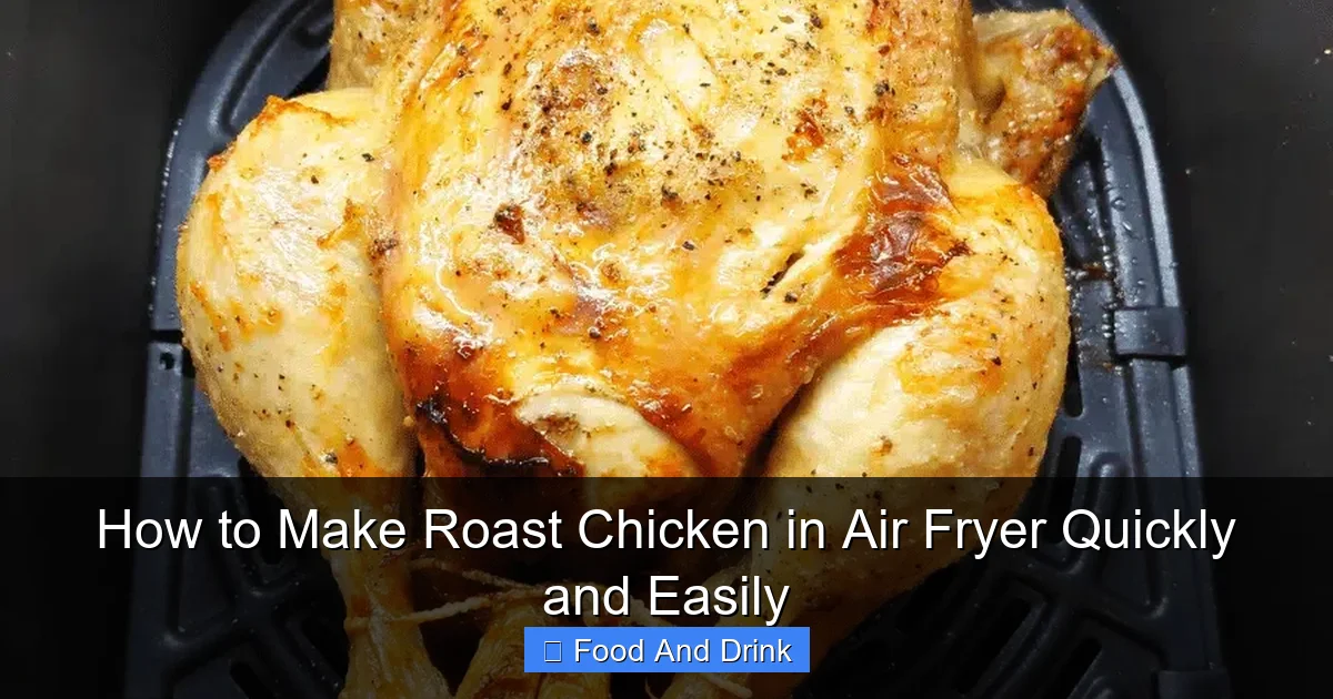 How to Make Roast Chicken in Air Fryer Quickly and Easily