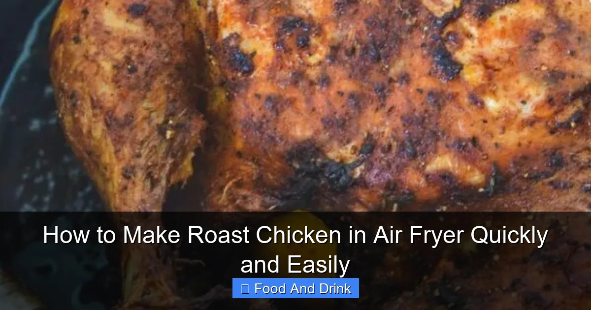 How to Make Roast Chicken in Air Fryer Quickly and Easily