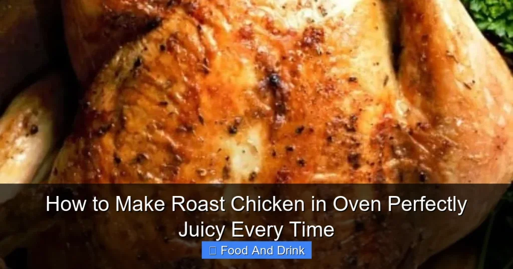 How to Make Roast Chicken in Oven Perfectly Juicy Every Time