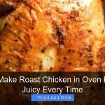How to Make Roast Chicken in Oven Perfectly Juicy Every Time