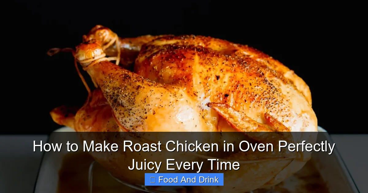 How to Make Roast Chicken in Oven Perfectly Juicy Every Time
