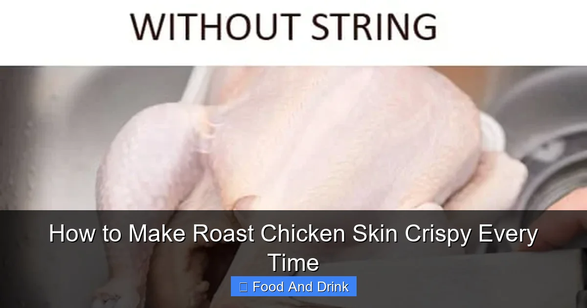 How to Make Roast Chicken Skin Crispy Every Time