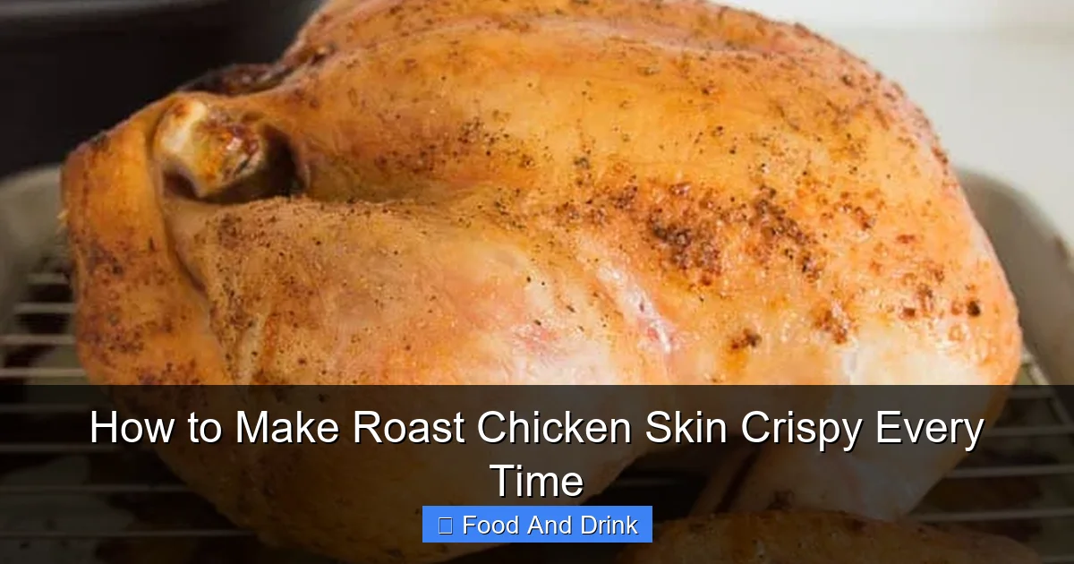How to Make Roast Chicken Skin Crispy Every Time