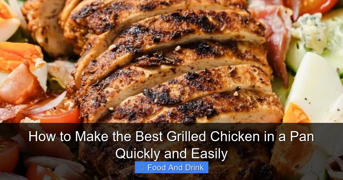 How to Make the Best Grilled Chicken in a Pan Quickly and Easily