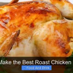How to Make the Best Roast Chicken at Home