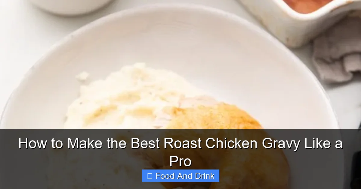 How to Make the Best Roast Chicken Gravy Like a Pro