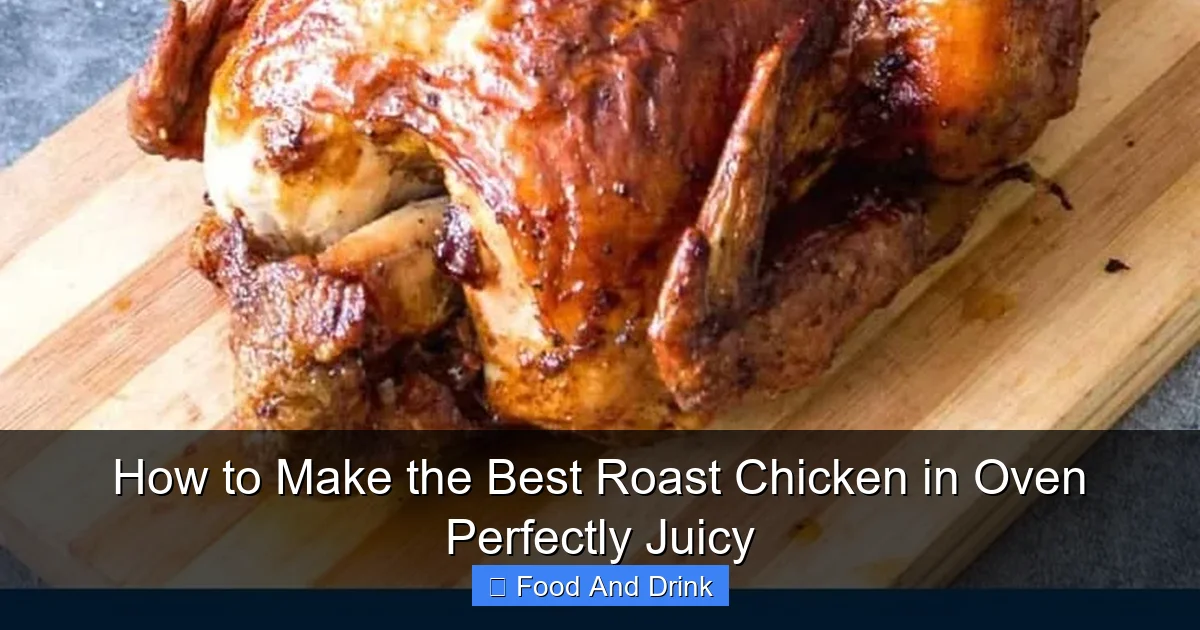 How to Make the Best Roast Chicken in Oven Perfectly Juicy