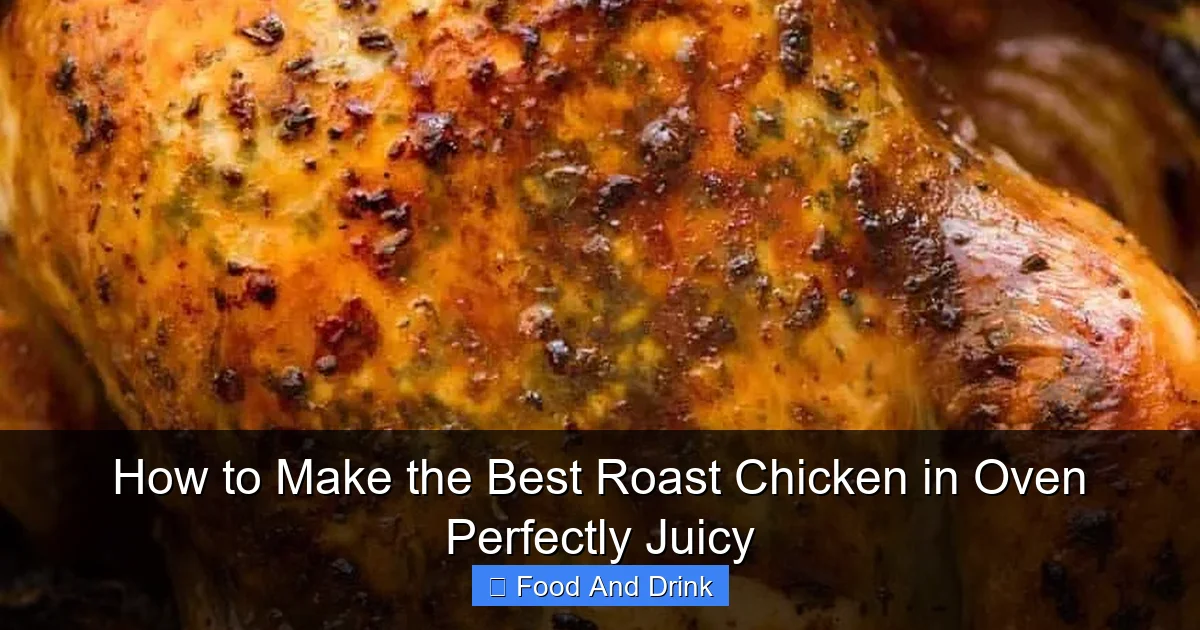 How to Make the Best Roast Chicken in Oven Perfectly Juicy