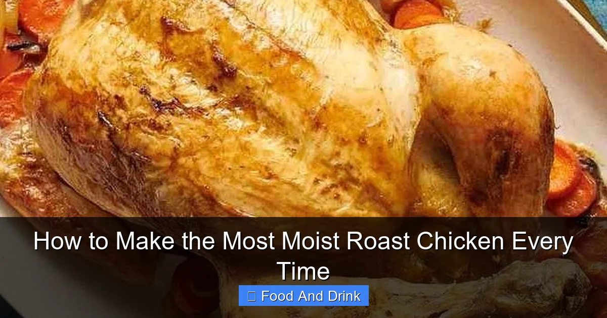 How to Make the Most Moist Roast Chicken Every Time