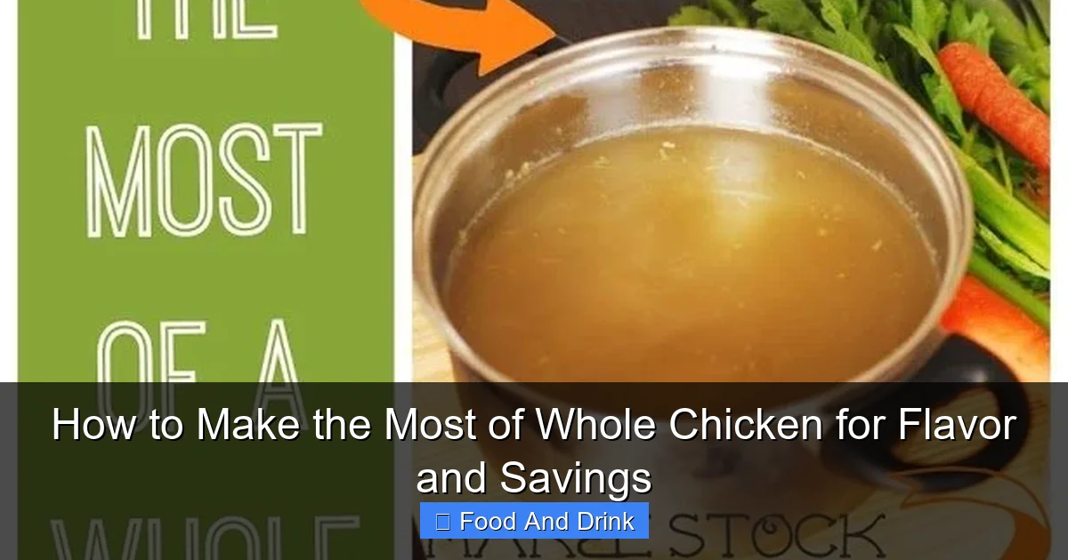 How to Make the Most of Whole Chicken for Flavor and Savings