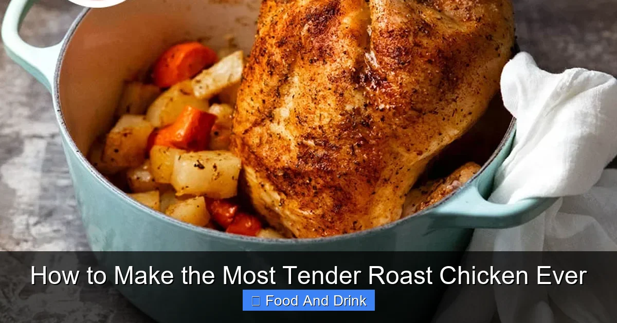 How to Make the Most Tender Roast Chicken Ever
