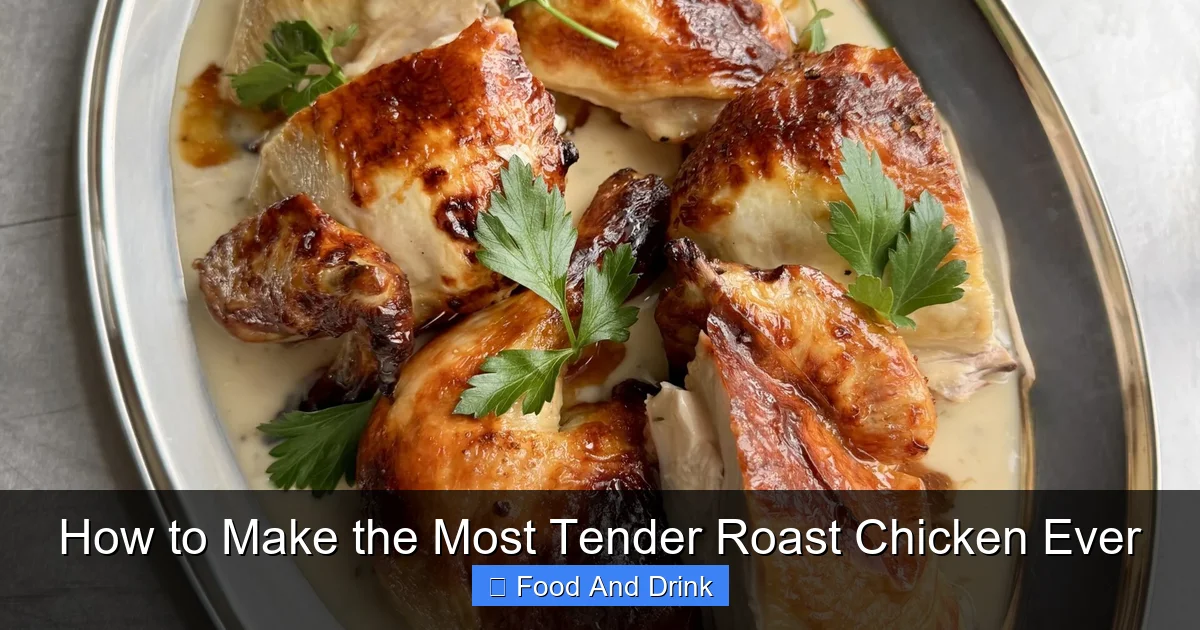 How to Make the Most Tender Roast Chicken Ever
