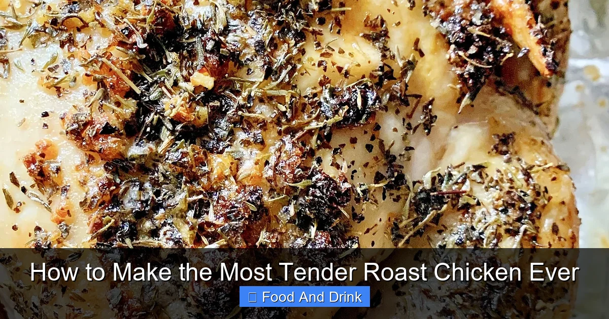 How to Make the Most Tender Roast Chicken Ever