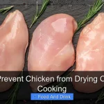 How to Prevent Chicken from Drying Out While Cooking