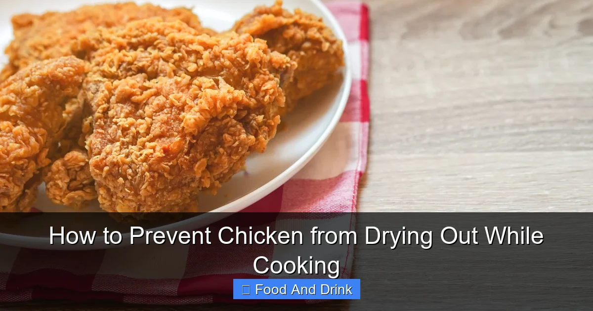 How to Prevent Chicken from Drying Out While Cooking