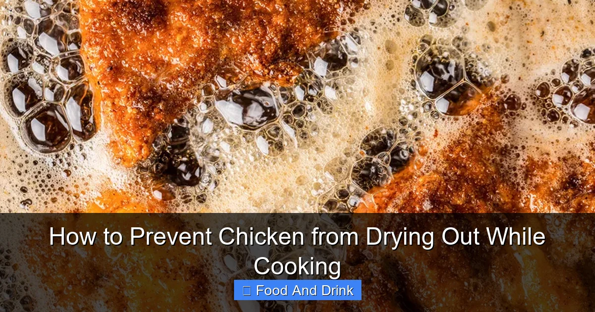 How to Prevent Chicken from Drying Out While Cooking