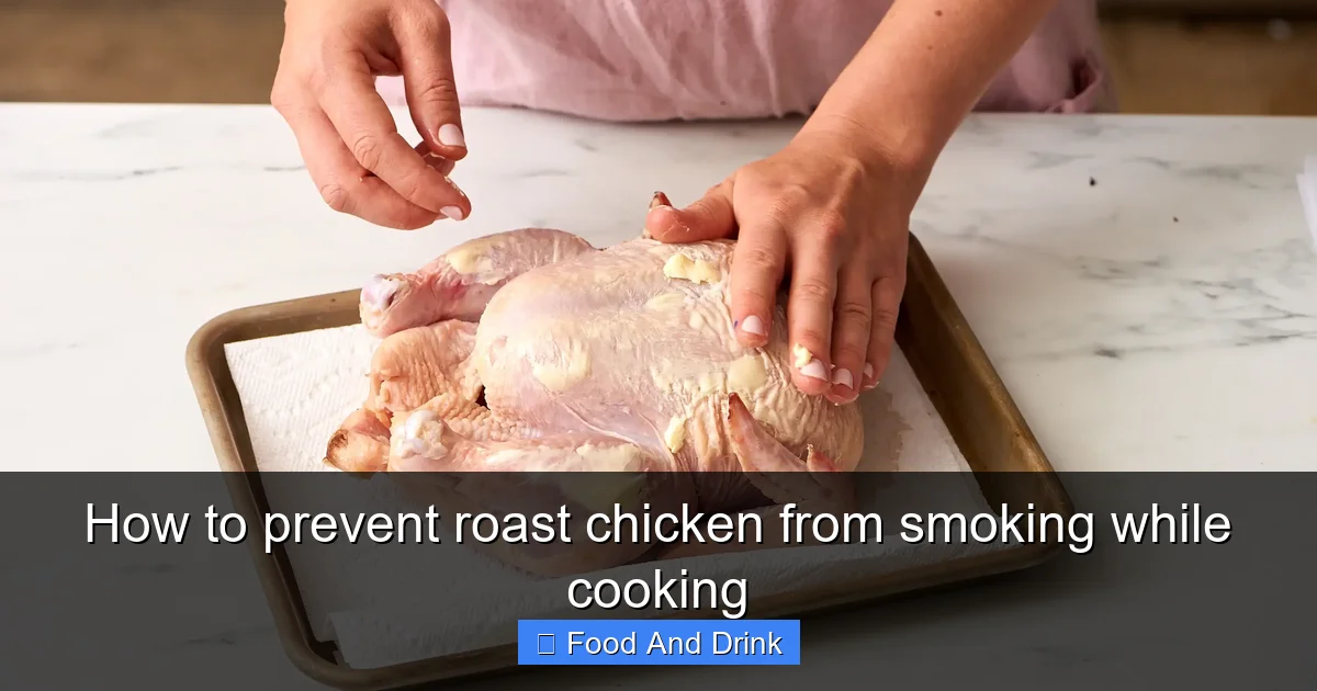 How to prevent roast chicken from smoking while cooking