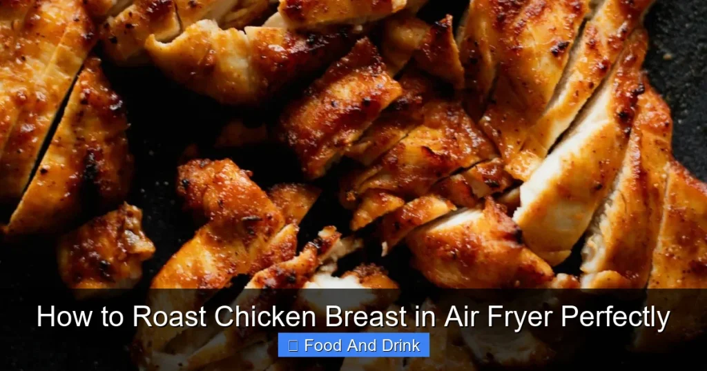 How to Roast Chicken Breast in Air Fryer Perfectly