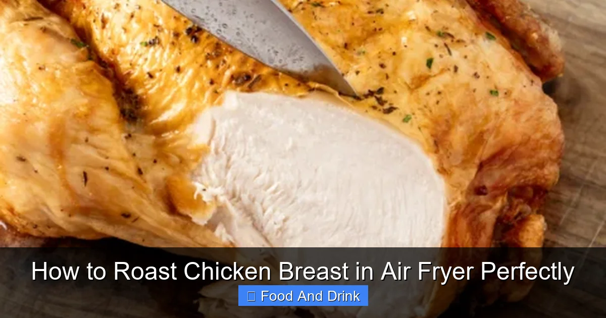 How to Roast Chicken Breast in Air Fryer Perfectly