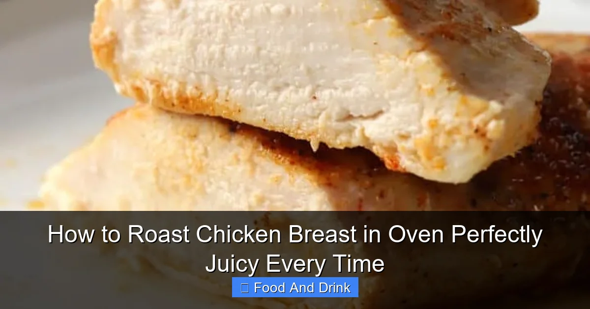 How to Roast Chicken Breast in Oven Perfectly Juicy Every Time