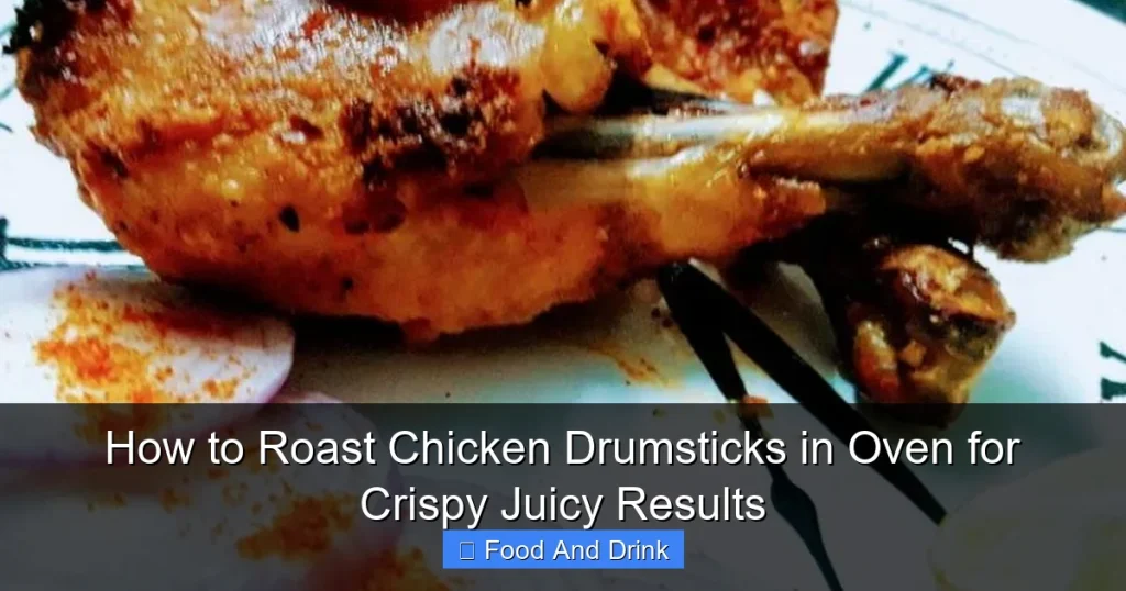 How to Roast Chicken Drumsticks in Oven for Crispy Juicy Results