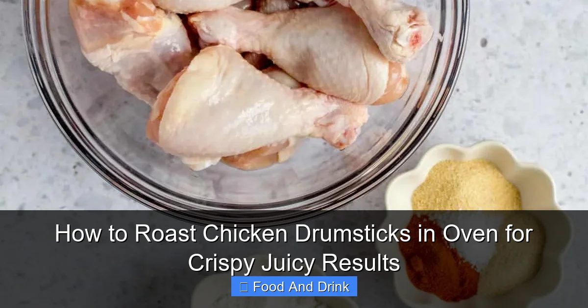 How to Roast Chicken Drumsticks in Oven for Crispy Juicy Results