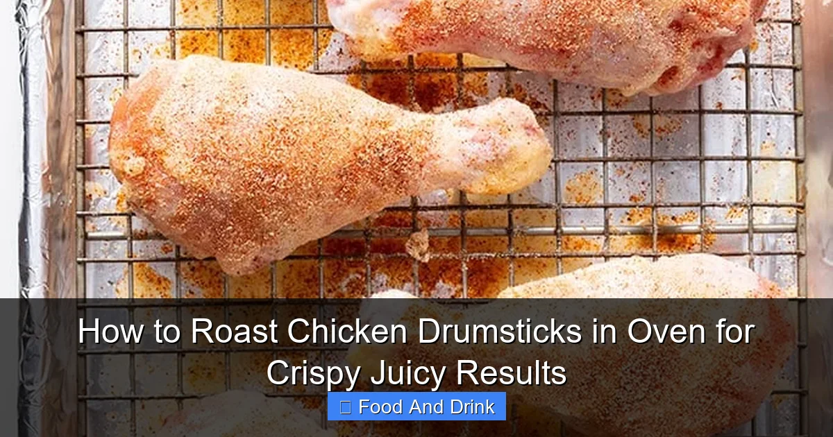 How to Roast Chicken Drumsticks in Oven for Crispy Juicy Results