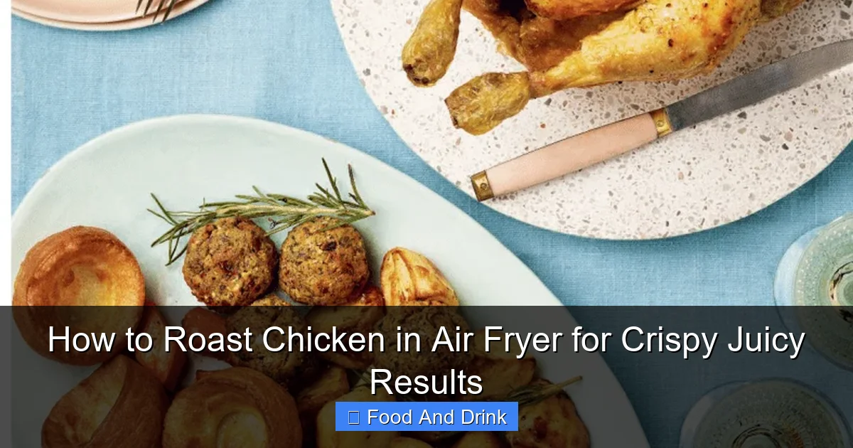 How to Roast Chicken in Air Fryer for Crispy Juicy Results