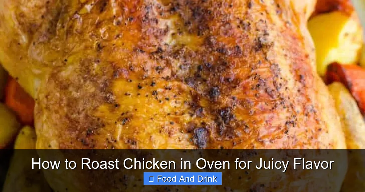 How to Roast Chicken in Oven for Juicy Flavor