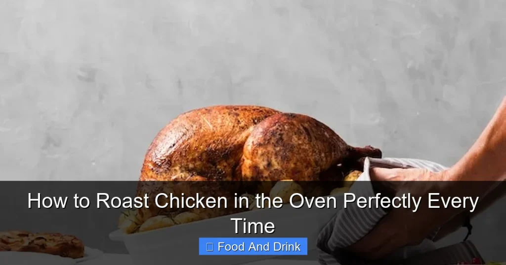 How to Roast Chicken in the Oven Perfectly Every Time