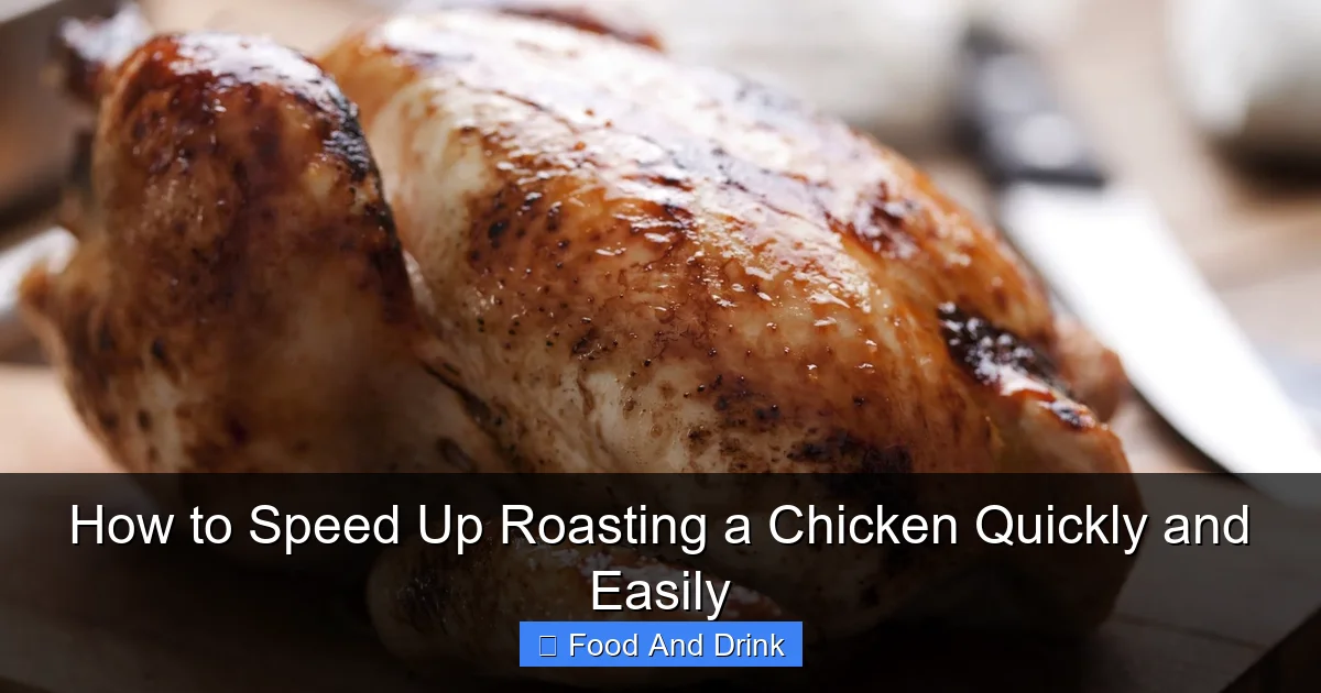 How to Speed Up Roasting a Chicken Quickly and Easily