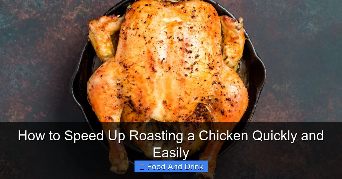 How to Speed Up Roasting a Chicken Quickly and Easily