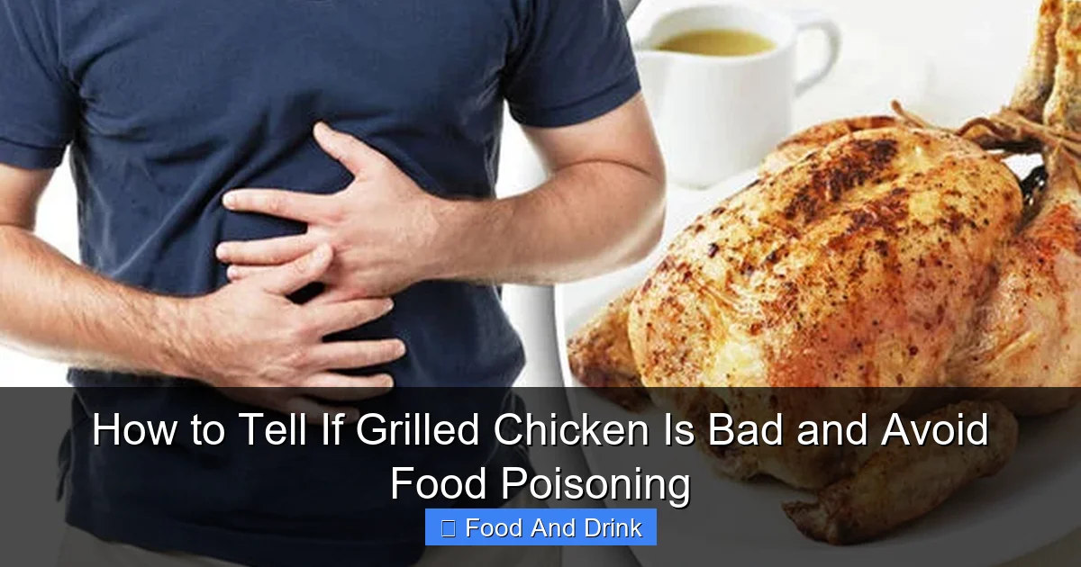 How to Tell If Grilled Chicken Is Bad and Avoid Food Poisoning