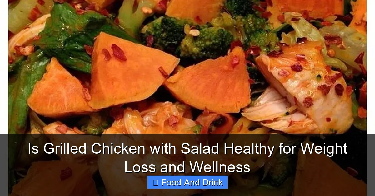 Is Grilled Chicken with Salad Healthy for Weight Loss and Wellness