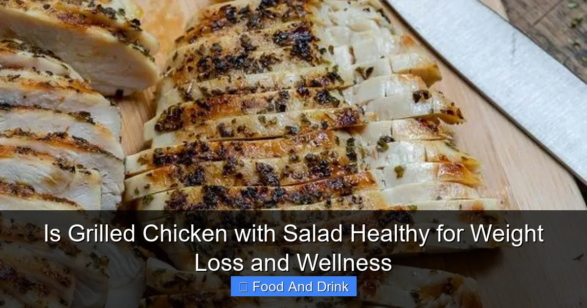 Is Grilled Chicken with Salad Healthy for Weight Loss and Wellness