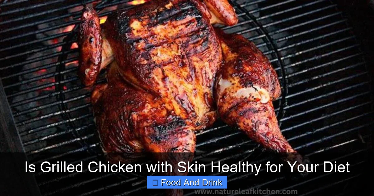 Is Grilled Chicken with Skin Healthy for Your Diet