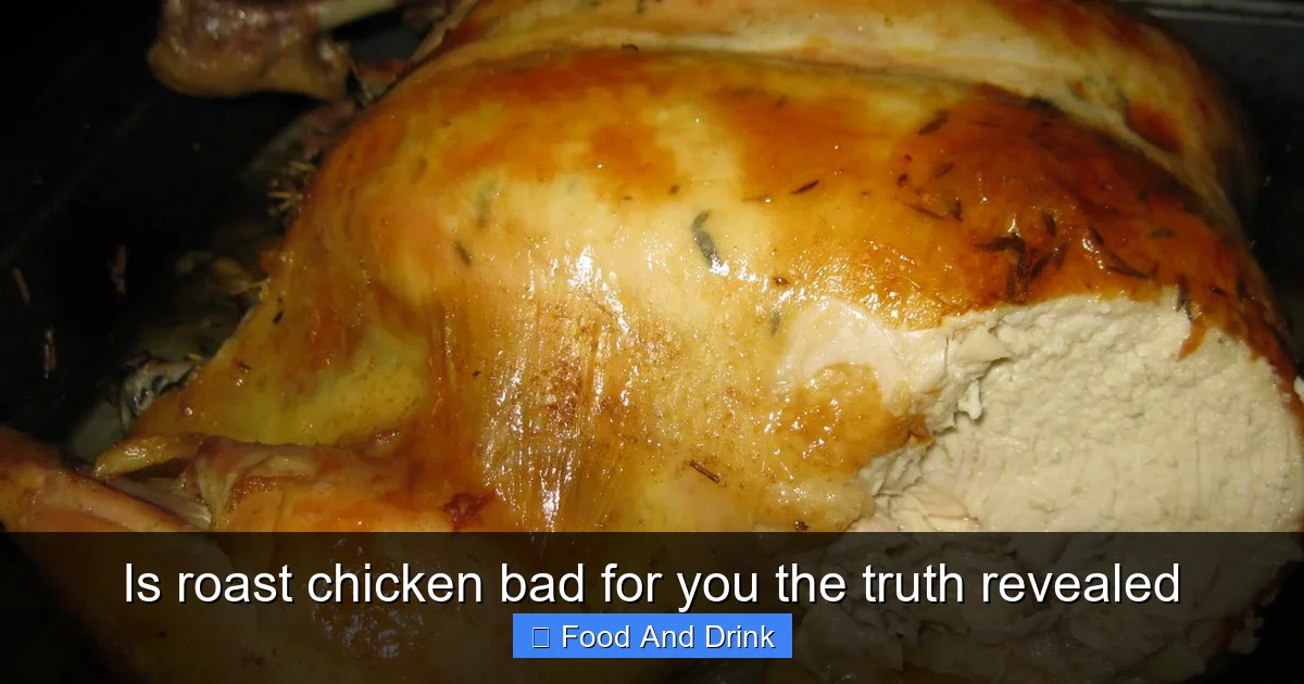 Is roast chicken bad for you the truth revealed