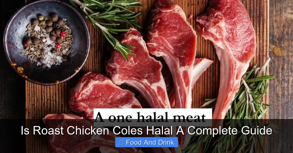 Is Roast Chicken Coles Halal A Complete Guide