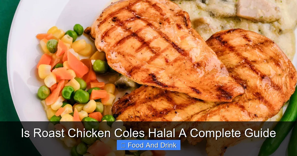 Is Roast Chicken Coles Halal A Complete Guide