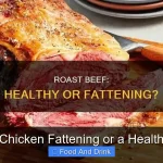 Is Roast Chicken Fattening or a Healthy Choice