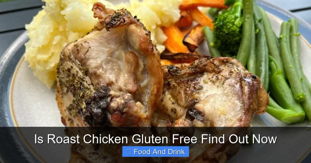 Is Roast Chicken Gluten Free Find Out Now