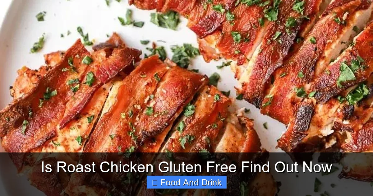 Is Roast Chicken Gluten Free Find Out Now