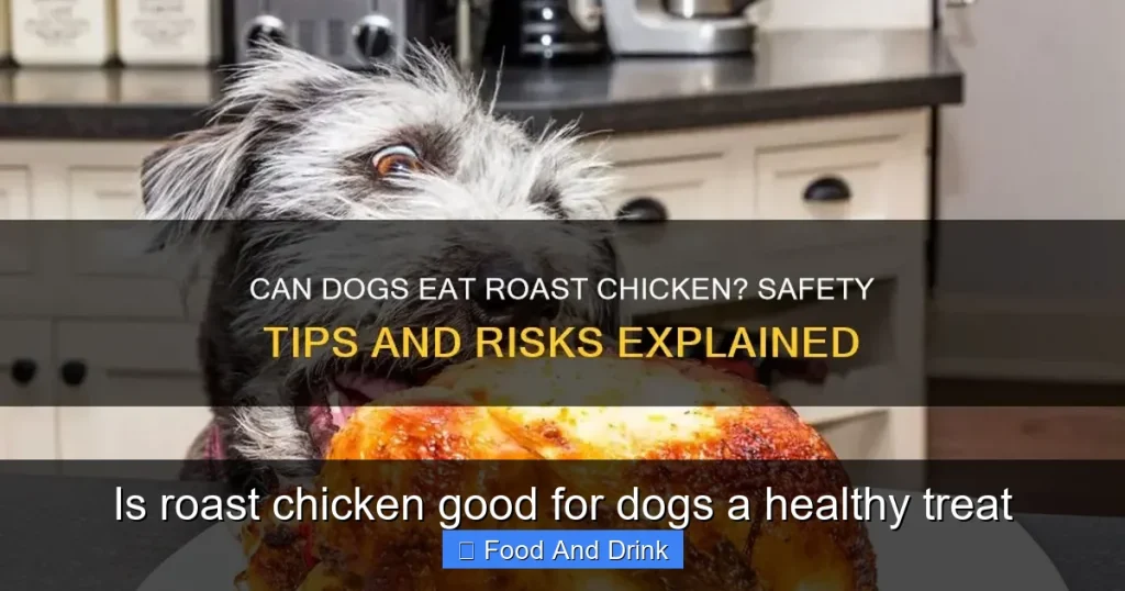 Is roast chicken good for dogs a healthy treat
