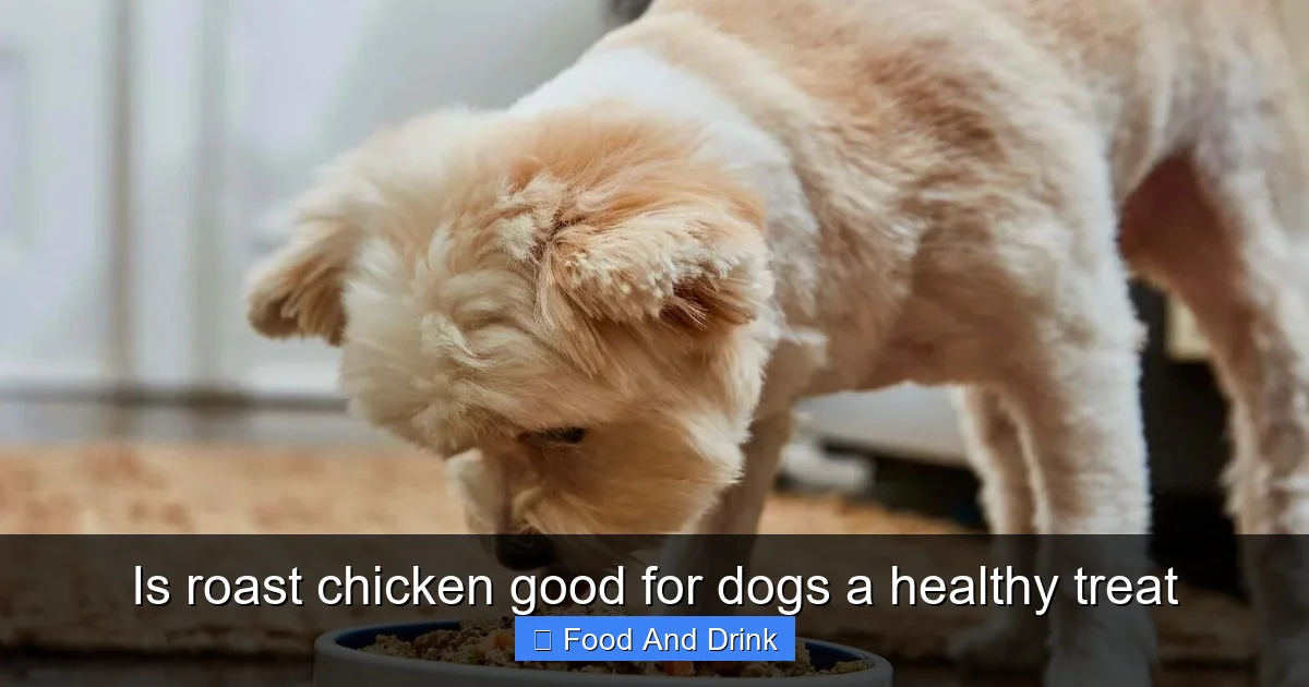 Is roast chicken good for dogs a healthy treat