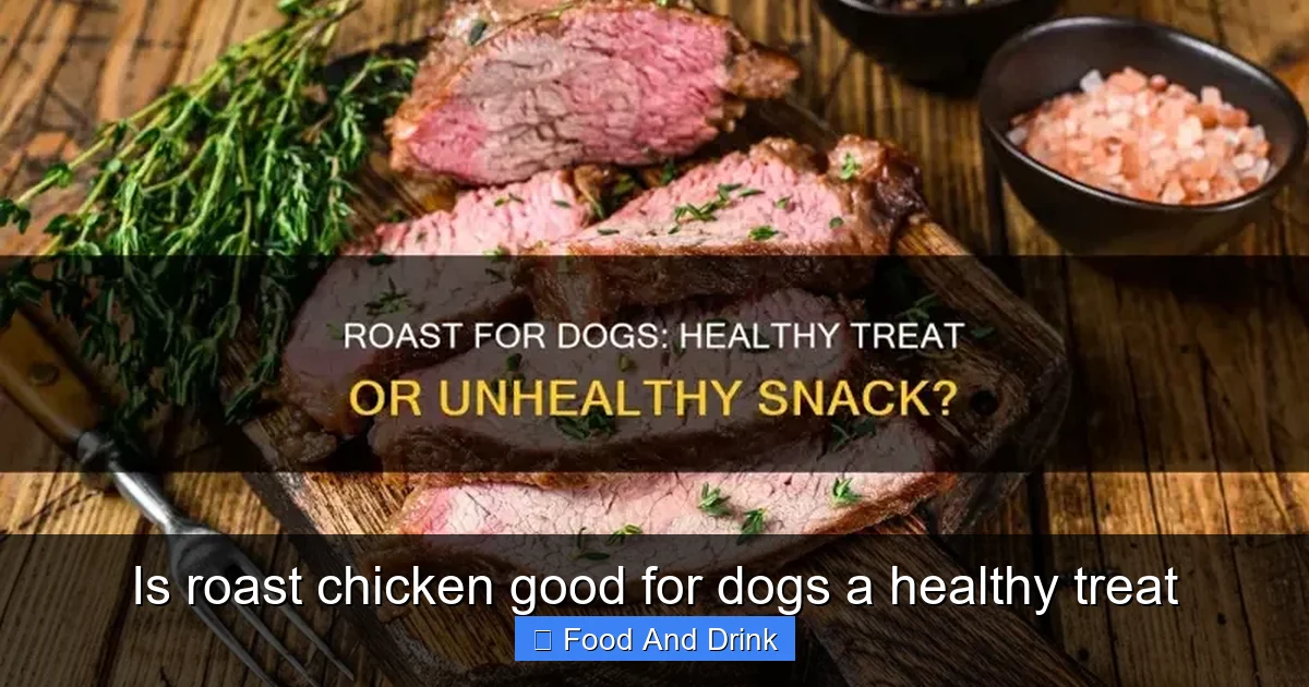 Is roast chicken good for dogs a healthy treat