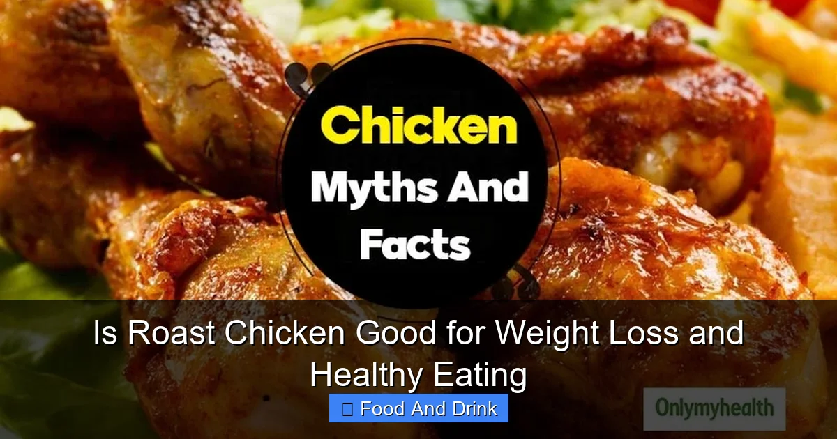 Is Roast Chicken Good for Weight Loss and Healthy Eating